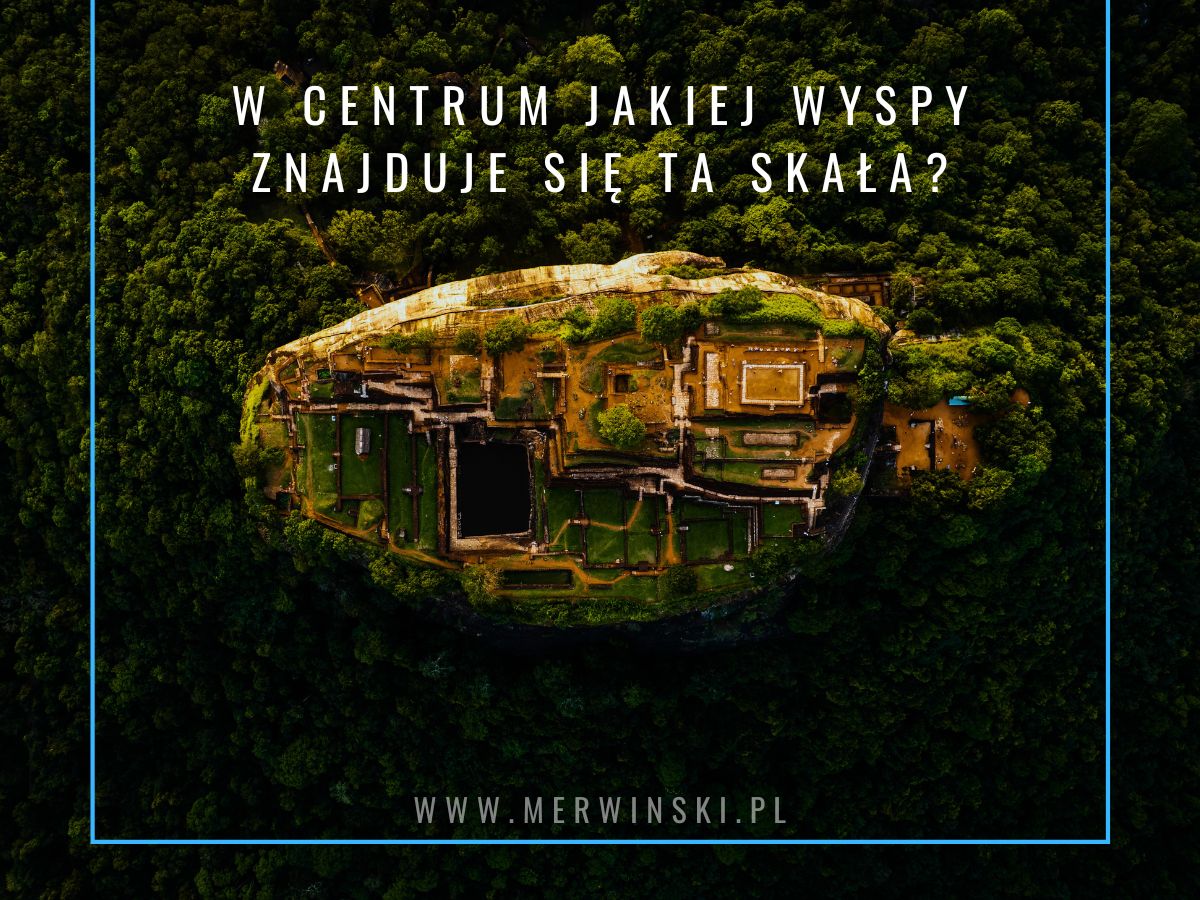 Foto-zagadka podróżnicza nr 18 - W centrum jakiej wyspy znajduje się ta skała?