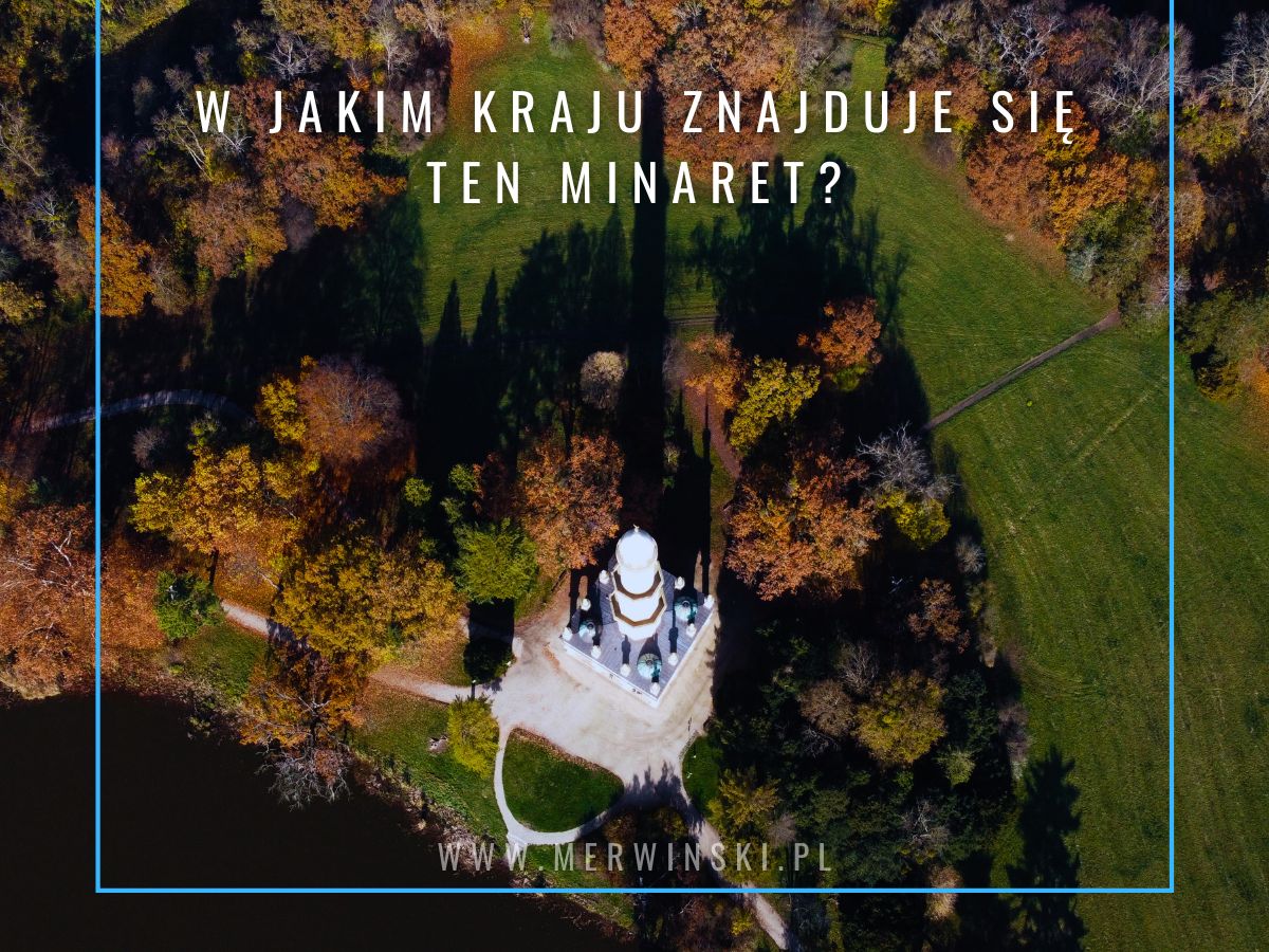 Foto-zagadka podróżnicza nr 19 - w jakim kraju znajduje się ten minaret?
