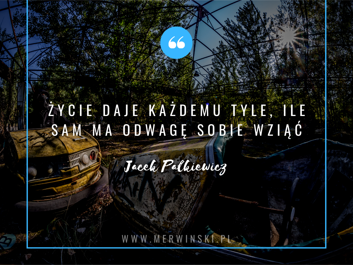 Cytaty podróżniczy Jacka Pałkiewicza